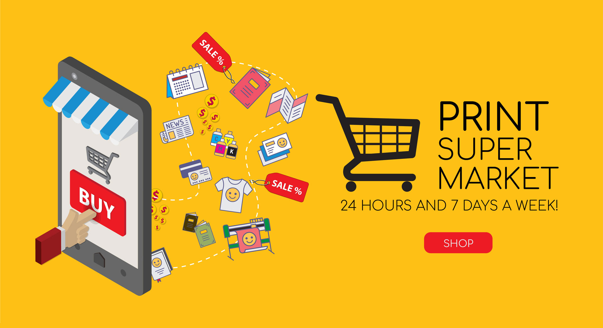 Print Super Market 24 Hours and 7 Days a week!